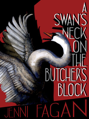 cover image of A Swan's Neck on the Butcher's Block